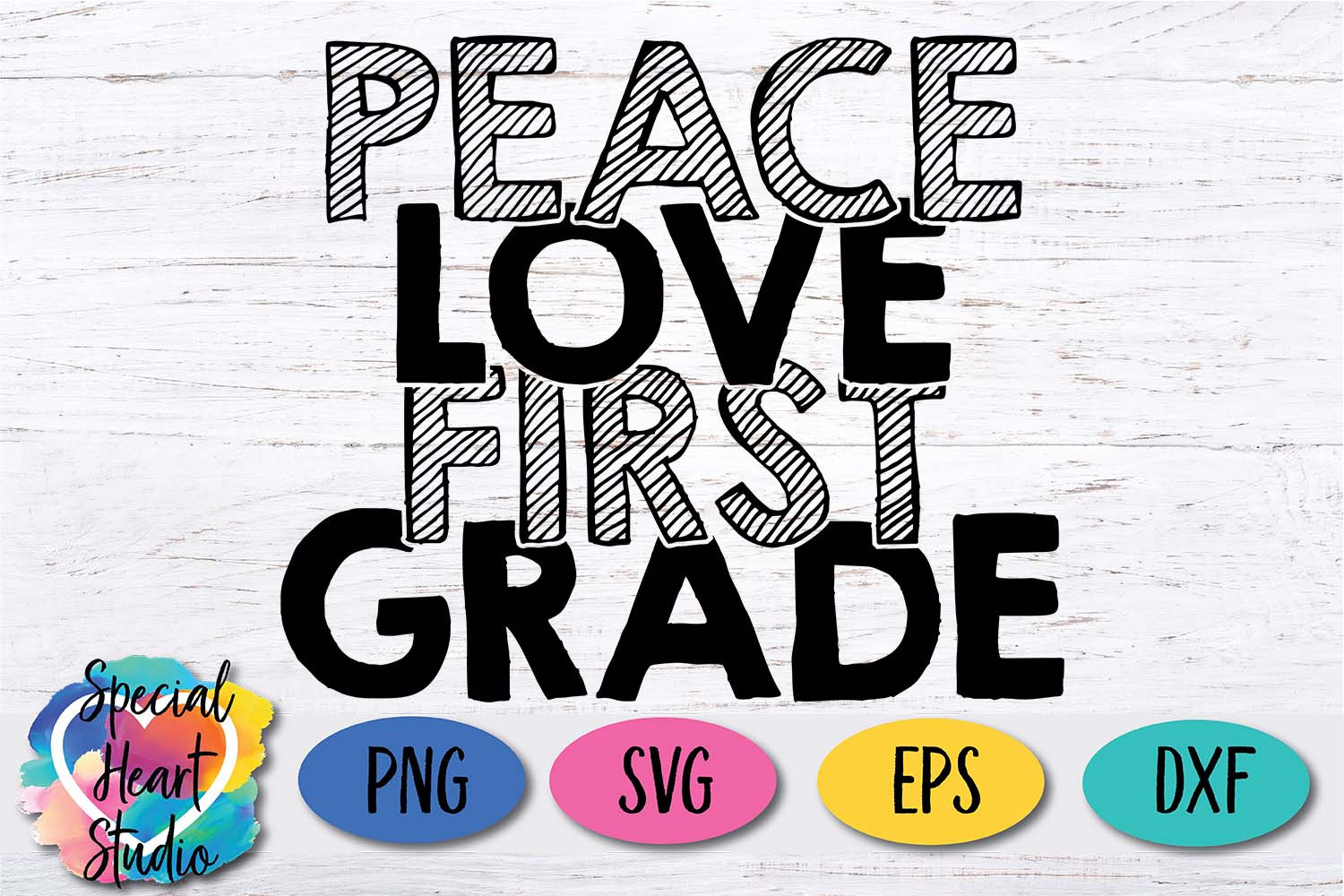 Peace Love First Grade - Special Heart Studio - Cut files ...