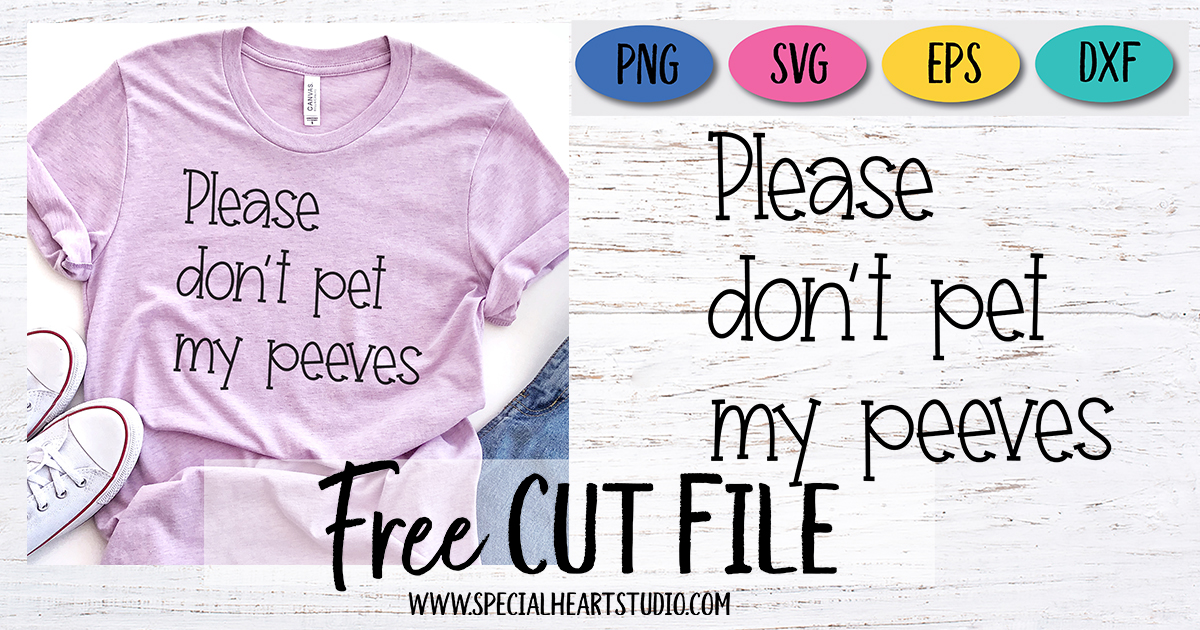 Please Don't Pet My Peeves Free Cut File Special Heart Studio