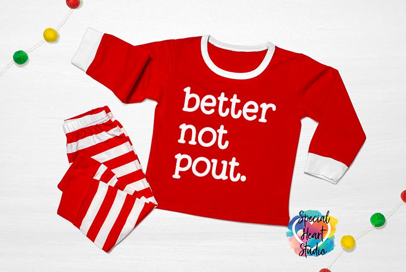 red child pajamas with white writing saying better not pout