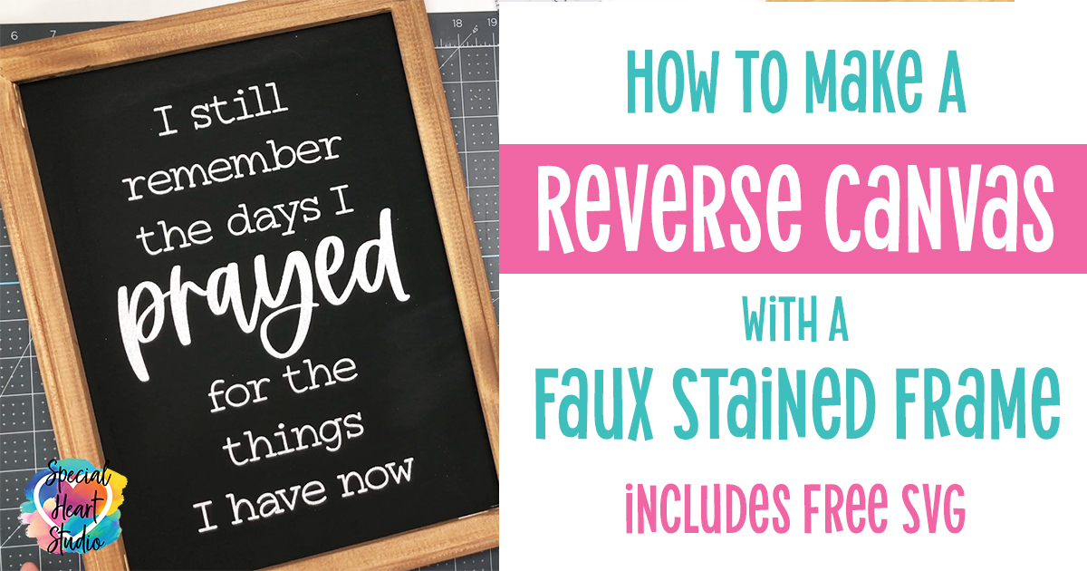 How To Make A Reverse Canvas With A Faux Stained Frame - Special