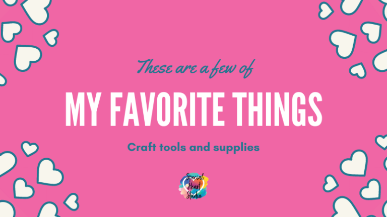 MY FAVORITE CRAFT TOOLS AND PRODUCTS