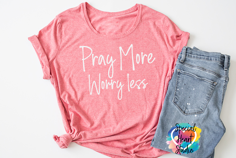 Pray More Worry Less – Free Cut File