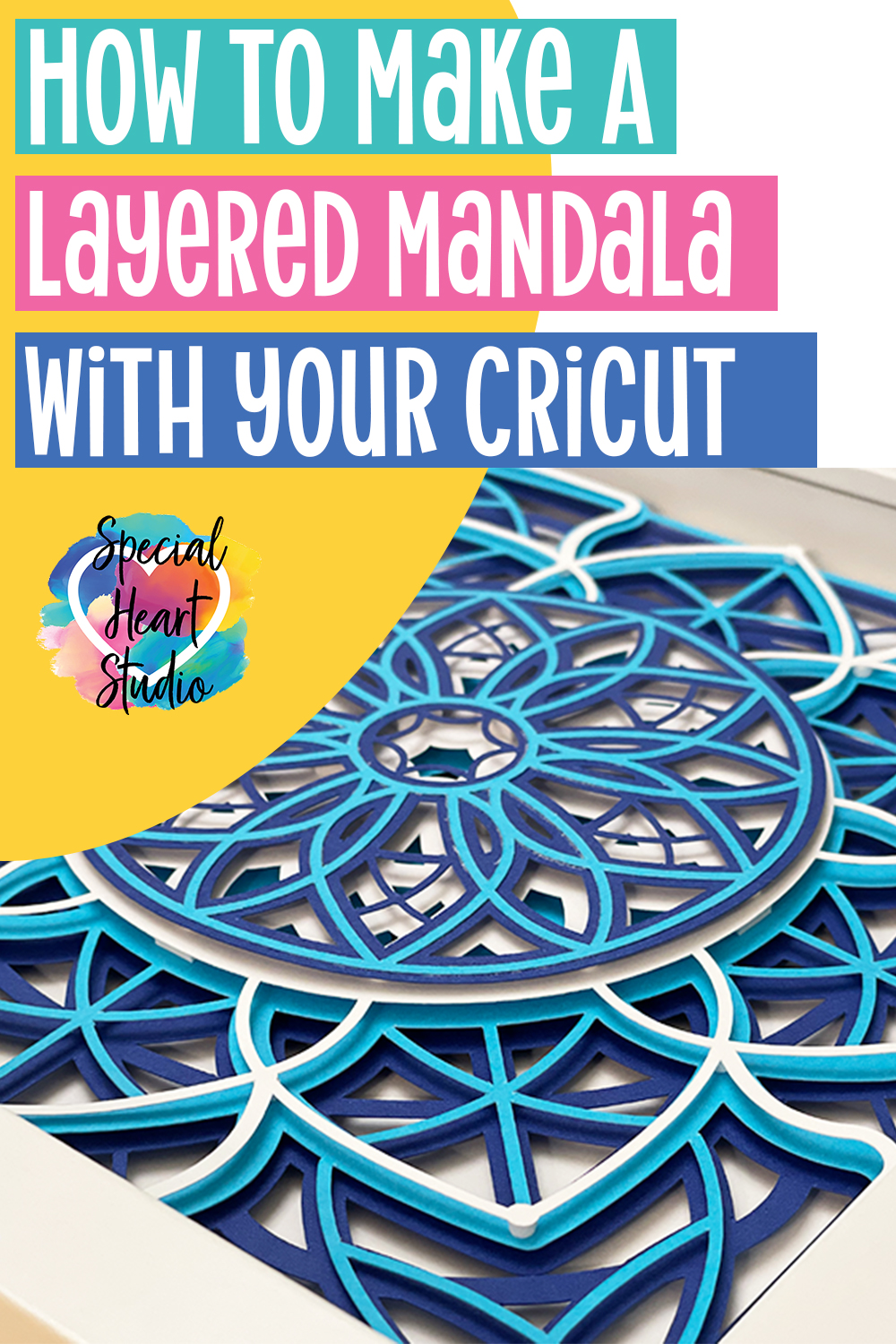 How to Cut A Layered Mandala with Cricut Special Heart Studio